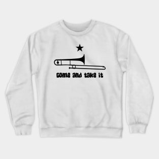 Come and Take It Trombone Crewneck Sweatshirt